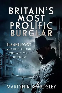 E-Book (epub) Britain's Most Prolific Burglar von Beardsley Martyn R Beardsley