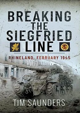 PDF Breaking the Siegfried Line von Saunders Tim Saunders