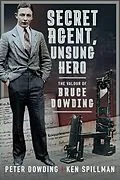 E-Book (pdf) Secret Agent, Unsung Hero von Dowding Peter Dowding, Spillman Ken Spillman