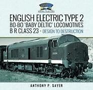 Livre Relié English Electric Type 2 Bo-Bo 'Baby Deltic' Locomotives de Anthony P Sayer