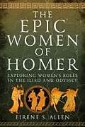 Livre Relié The Epic Women of Homer de Eirene S. Allen