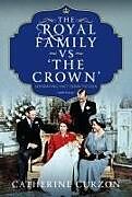 Livre Relié The Royal Family vs 'The Crown' de Catherine Curzon