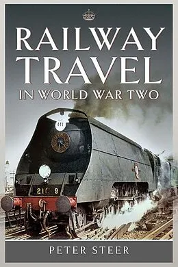 E-Book (epub) Railway Travel in World War Two von Steer Peter Steer