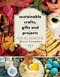 E-Book (pdf) Sustainable Crafts, Gifts and Projects for All Seasons von Coombes Becci Coombes
