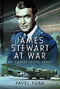 E-Book (epub) James Stewart at War von Turk Pavel Turk
