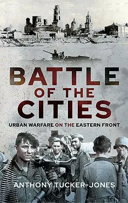 E-Book (pdf) Battle of the Cities von Tucker-Jones Anthony Tucker-Jones