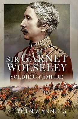 E-Book (pdf) Sir Garnet Wolseley von Manning Stephen Manning