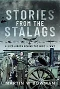 E-Book (epub) Stories from the Stalags von Bowman Martin W Bowman