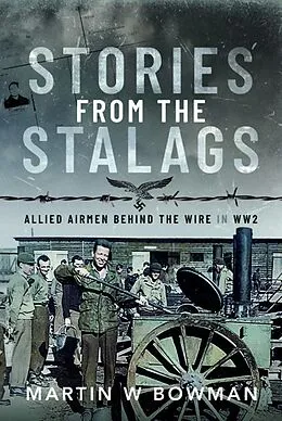E-Book (epub) Stories from the Stalags von Bowman Martin W Bowman