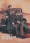 E-Book (pdf) On The Trail Of Bonnie & Clyde von Ramsey Winston Ramsey
