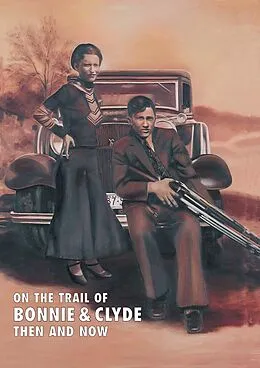 E-Book (pdf) On The Trail Of Bonnie & Clyde von Ramsey Winston Ramsey