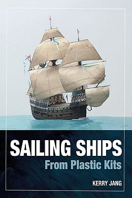 E-Book (pdf) Sailing Ships from Plastic Kits von Jang Kerry Jang