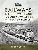 eBook (epub) Railways in South Wales and the Central Wales Line in the Late 20th Century de Peter J. Green