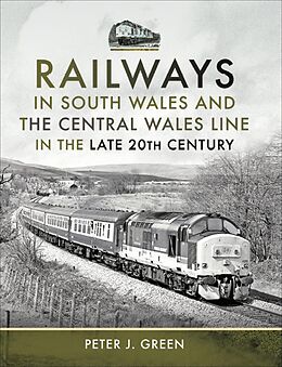 eBook (epub) Railways in South Wales and the Central Wales Line in the Late 20th Century de Peter J. Green