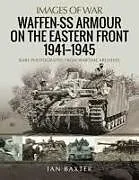 Kartonierter Einband Waffen-SS Armour on the Eastern Front 1941 1945 von Ian Baxter