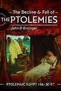 Livre Relié The Decline and Fall of the Ptolemies de John D Grainger