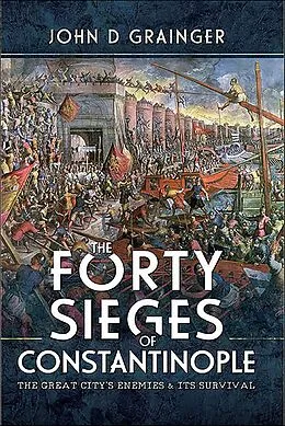 E-Book (epub) The Forty Sieges of Constantinople von John D. Grainger