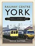 E-Book (epub) Railway Centre York von David Mather