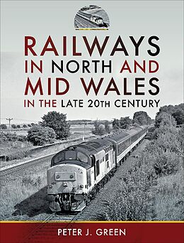 eBook (epub) Railways in North and Mid Wales in the Late 20th Century de Peter J. Green