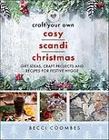 E-Book (epub) Craft Your Own Cosy Scandi Christmas von Becci Coombes