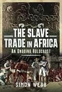 Couverture cartonnée The Slave Trade in Africa de Simon Webb