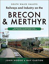 eBook (epub) Railways and Industry on the Brecon & Merthyr de John Hodge, Ray Caston