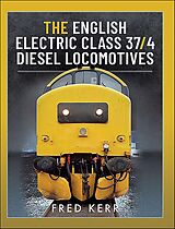 eBook (epub) The English Electric Class 37/4 Diesel Locomotives de Fred Kerr