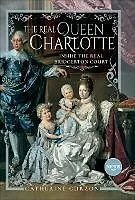 E-Book (epub) The Real Queen Charlotte von Catherine Curzon