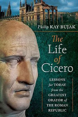 E-Book (epub) Life of Cicero von Kay-Bujak Philip Kay-Bujak