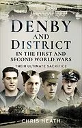 E-Book (epub) Denby and District in the First and Second World Wars von Chris Heath