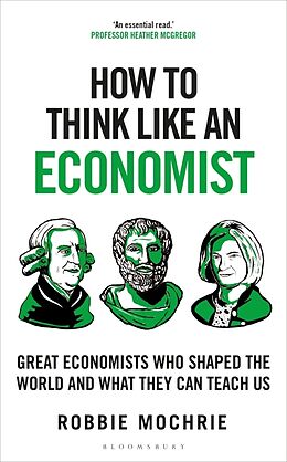 Kartonierter Einband How to Think Like an Economist von Robbie Mochrie