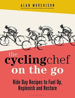 Fester Einband The Cycling Chef On the Go von Alan Murchison