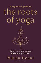 Broché A Beginner's Guide to the Roots of Yoga de Nikita Desai