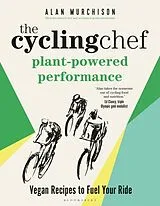 Fester Einband The Cycling Chef: Plant-Powered Performance von Alan Murchison