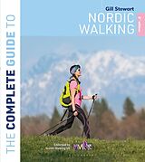 Couverture cartonnée The Complete Guide to Nordic Walking: 2nd edition de Stewart Gill