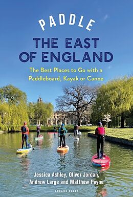 Couverture cartonnée Paddle the East of England de Jordan Oliver, Large Andrew, Jessica Ashley