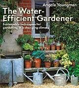 Couverture cartonnée The Water-Efficient Gardener de Angela Youngman