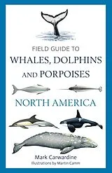 Kartonierter Einband Field Guide to Whales, Dolphins and Porpoises of North America von Mark Carwardine