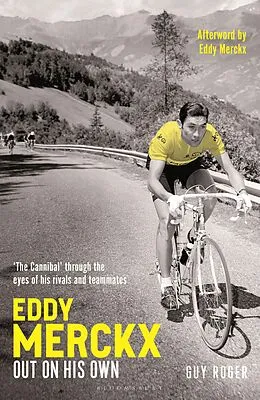 E-Book (epub) Eddy Merckx - Out On His Own von Guy Roger