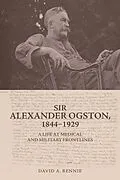 E-Book (epub) Sir Alexander Ogston, 1844-1929 von David A. Rennie