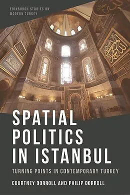 PDF Spatial Politics in Istanbul von Courtney Dorroll, Philip Dorroll