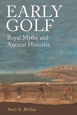 E-Book (epub) Early Golf von Neil S. Millar