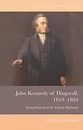 E-Book (pdf) John Kennedy of Dingwall, 1819-1884 von Alasdair J Macleod