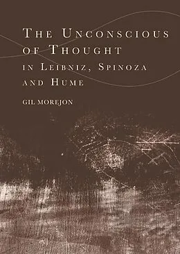 E-Book (pdf) Unconscious of Thought in Leibniz, Spinoza, and Hume von Gil Morejon