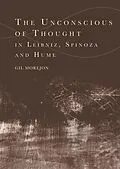 E-Book (epub) Unconscious of Thought in Leibniz, Spinoza, and Hume von Gil Morejon