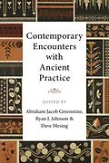 E-Book (pdf) Contemporary Encounters with Ancient Practice von Unknown