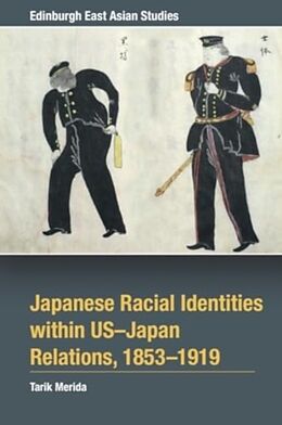 Couverture cartonnée Japanese Racial Identities Within U.S.-Japan Relations, 1853-1919 de Tarik Merida