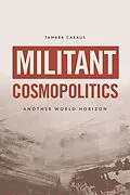 E-Book (epub) Militant Cosmopolitics von Tamara Caraus