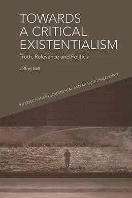 E-Book (epub) Towards a Critical Existentialism von A. Jeffrey Bell