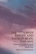 ePUB Ottoman Empire and Safavid Iran, 1639-1683 von Selim Gungorurler